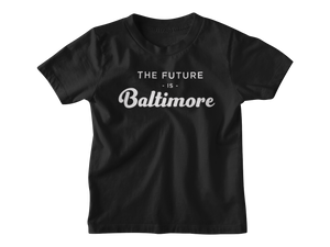 THE "FUTURE IS BALTIMORE" YOUTH TEE